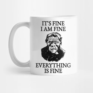 It's Fine I'm Fine Everything Is Fine Mug